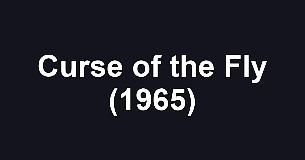 Curse of the Fly (1965)