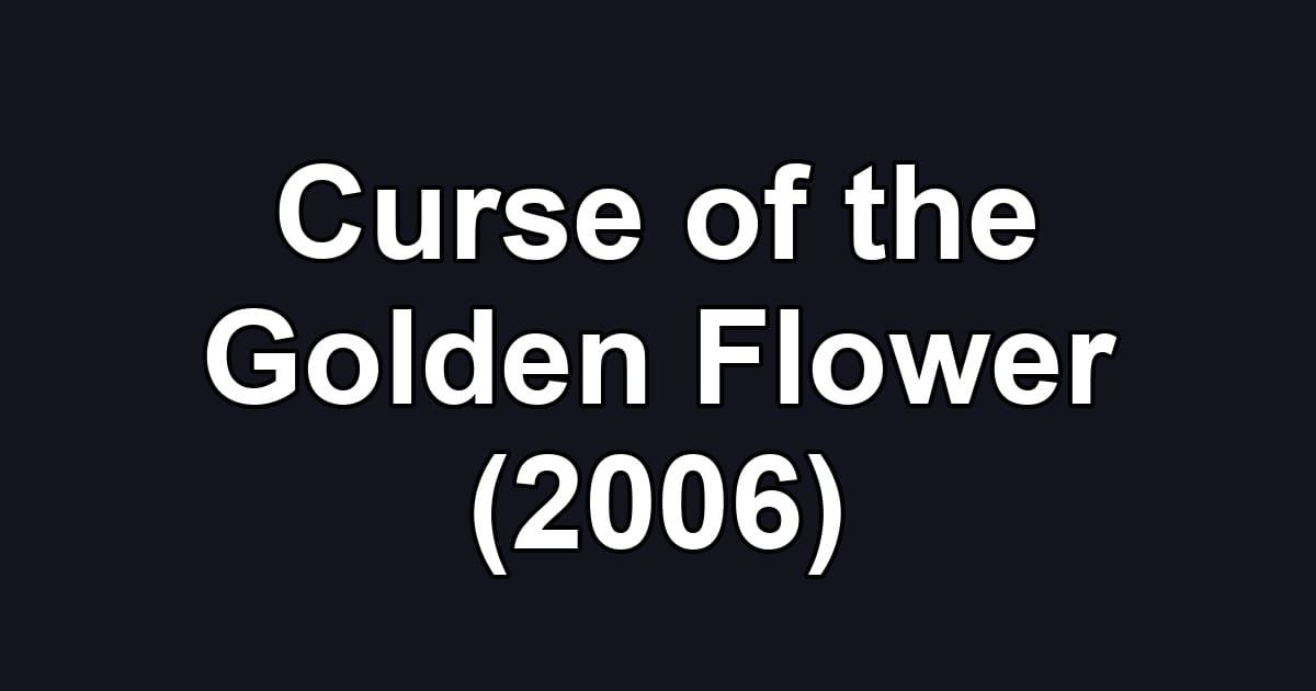 Curse of the Golden Flower (2006)