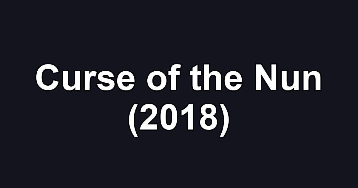 Curse of the Nun (2018)