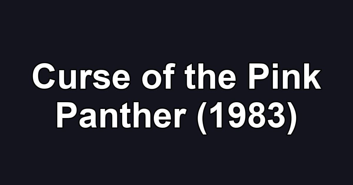 Curse of the Pink Panther (1983)