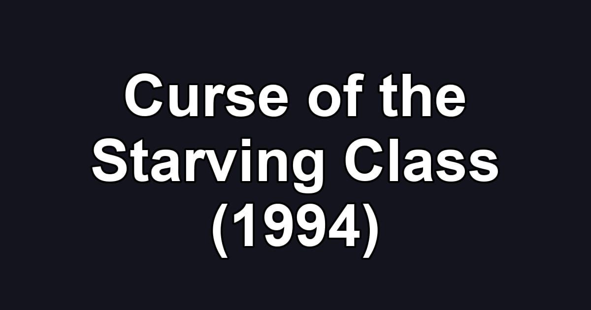 Curse of the Starving Class (1994)