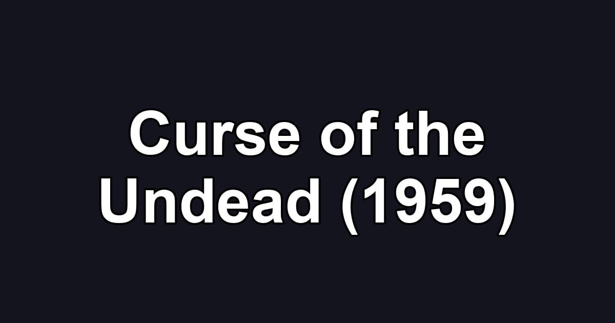 Curse of the Undead (1959)