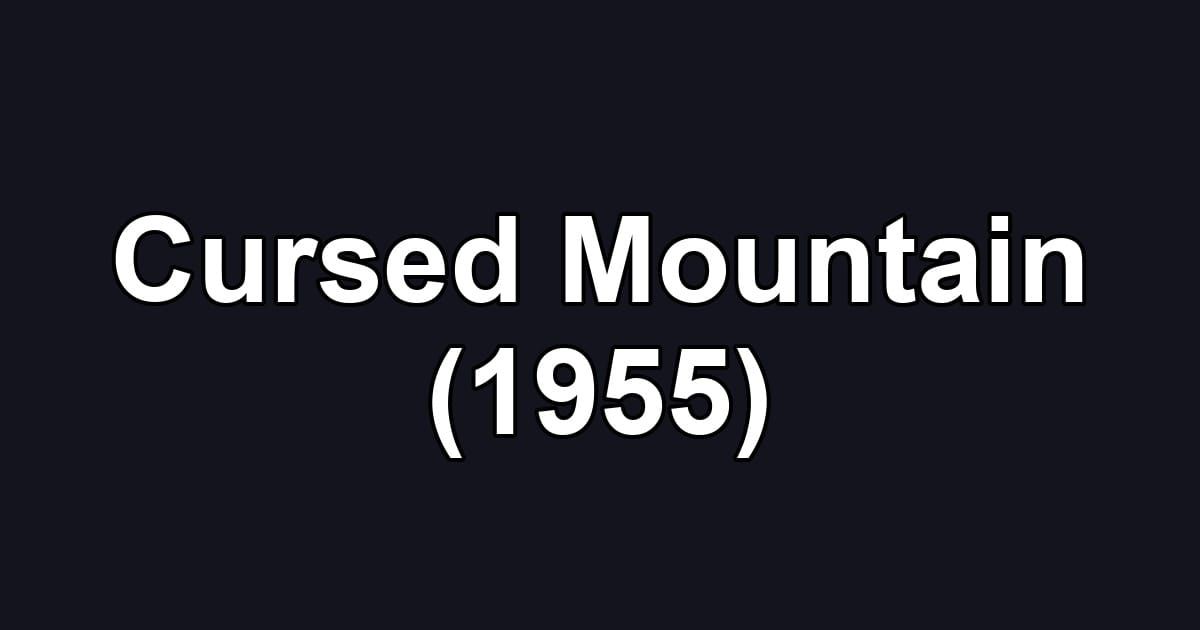 Cursed Mountain (1955)