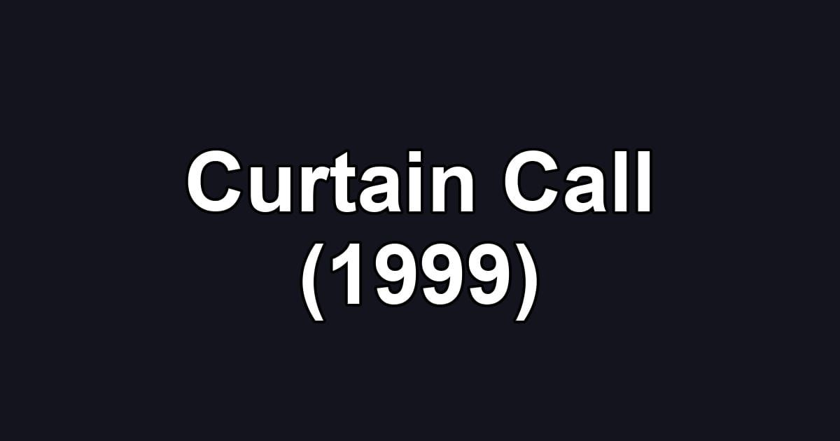 Curtain Call (1999)