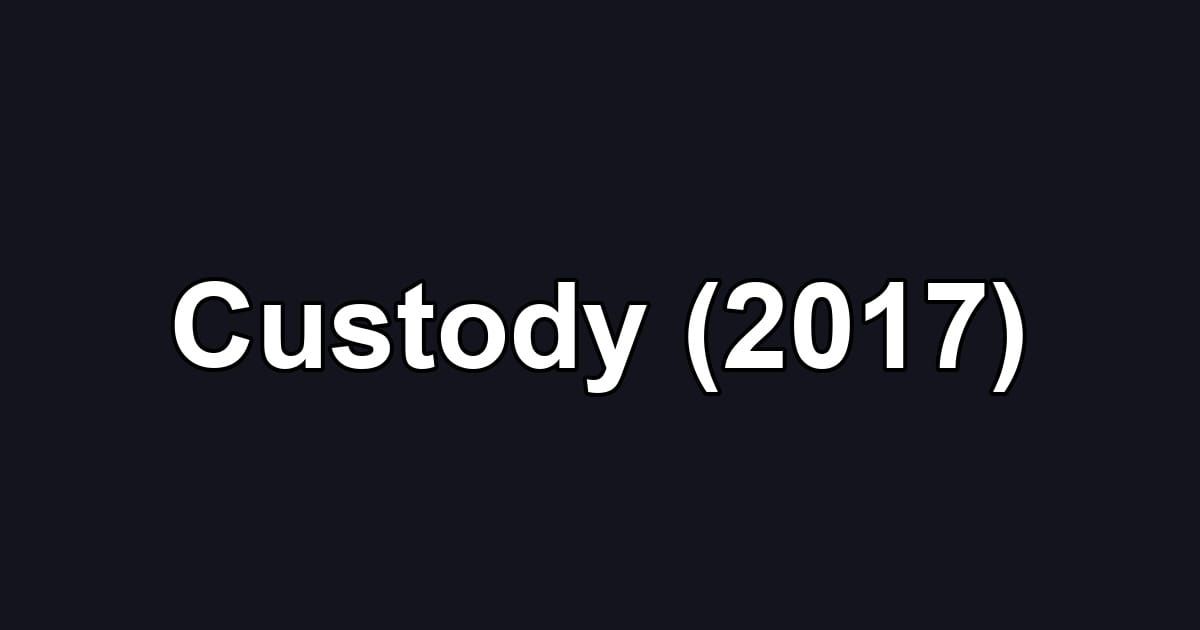 Custody (2017)