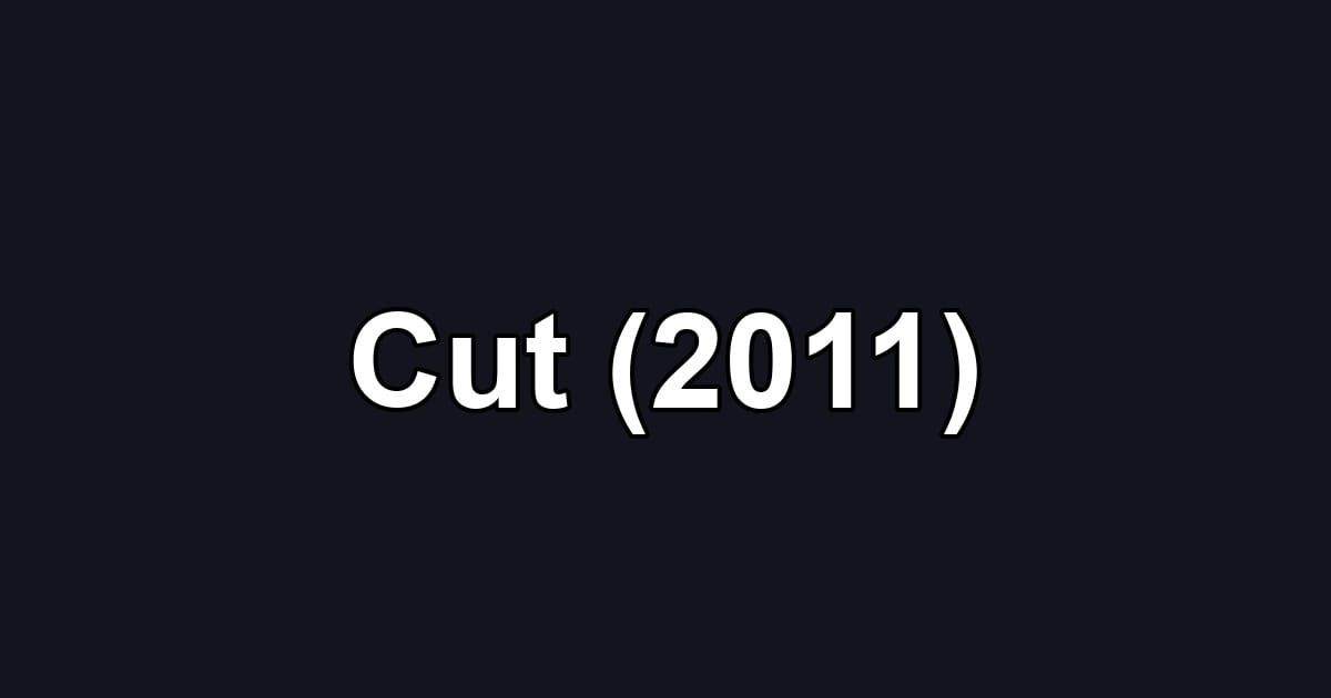 Cut (2011)