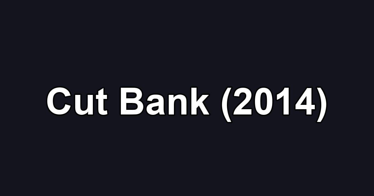 Cut Bank (2014)