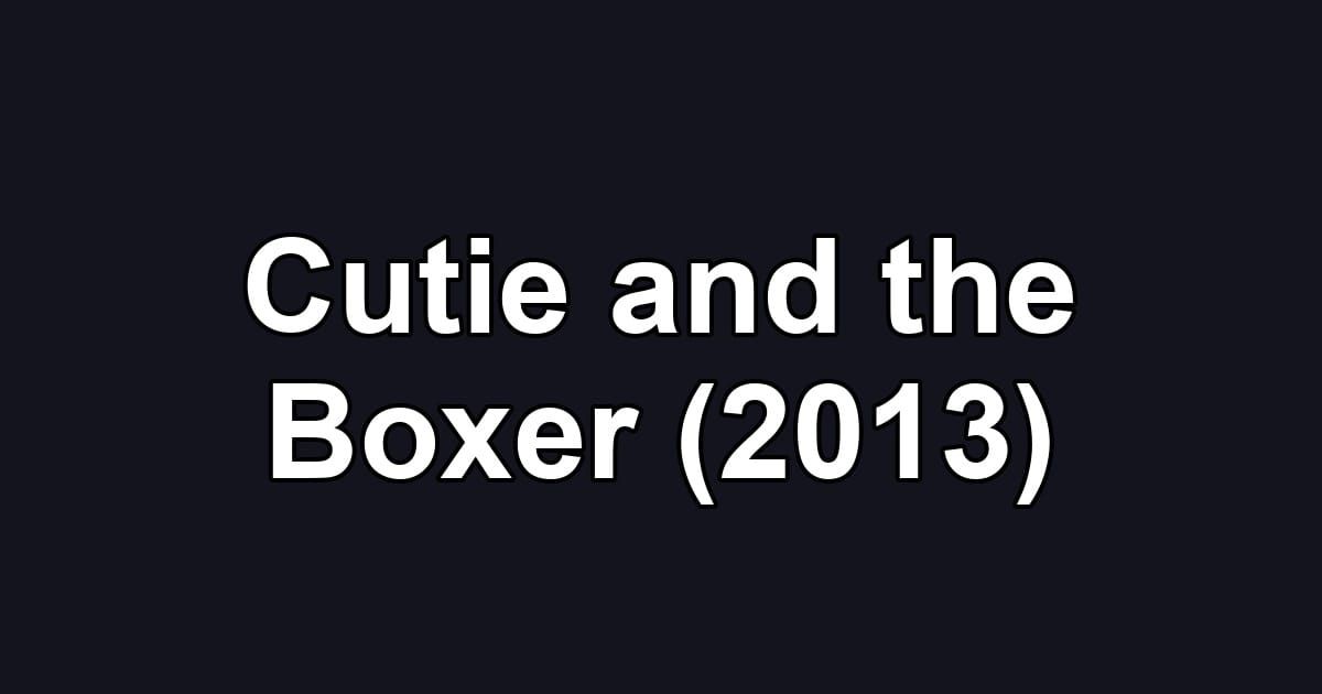 Cutie and the Boxer (2013)