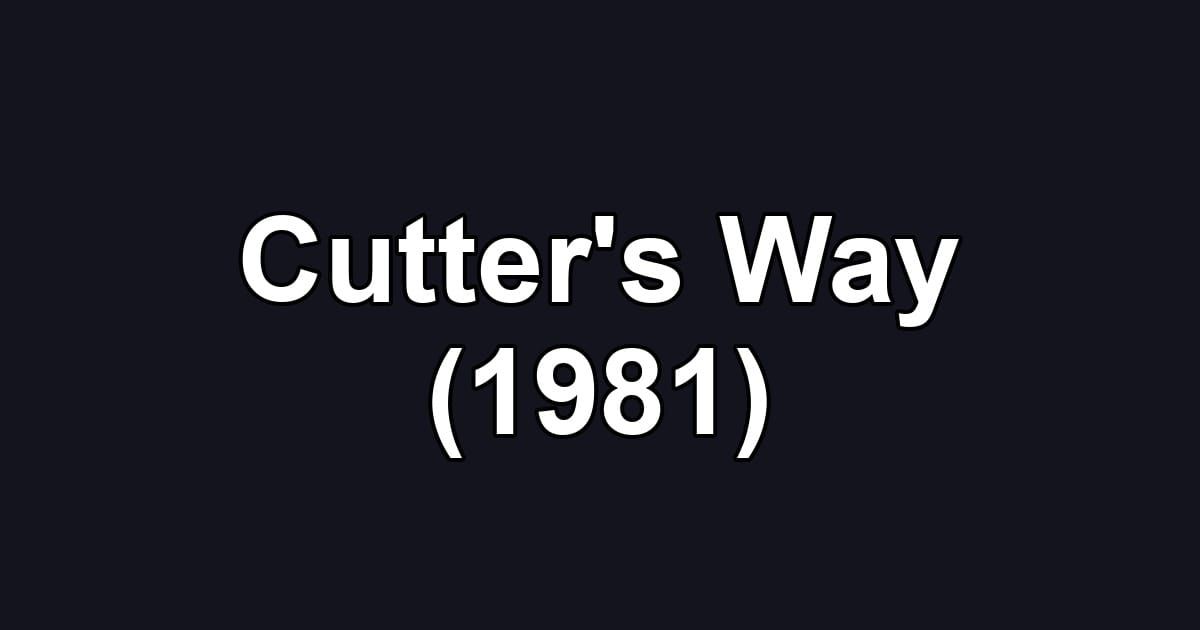Cutter's Way (1981)