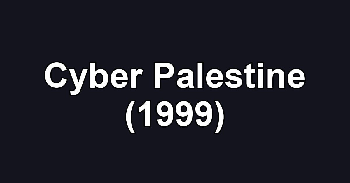 Cyber Palestine (1999)