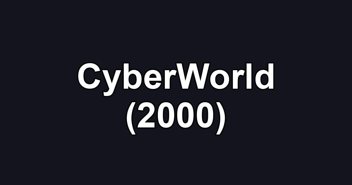 CyberWorld (2000)