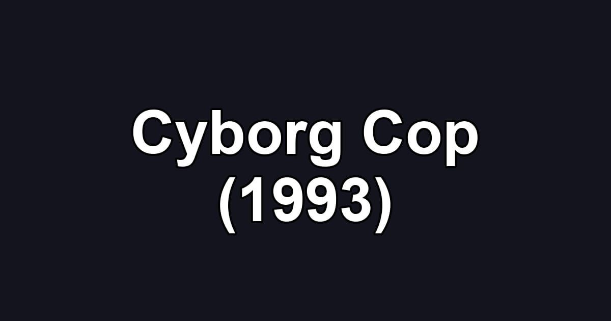 Cyborg Cop (1993)