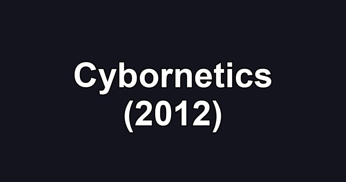 Cybornetics (2012)