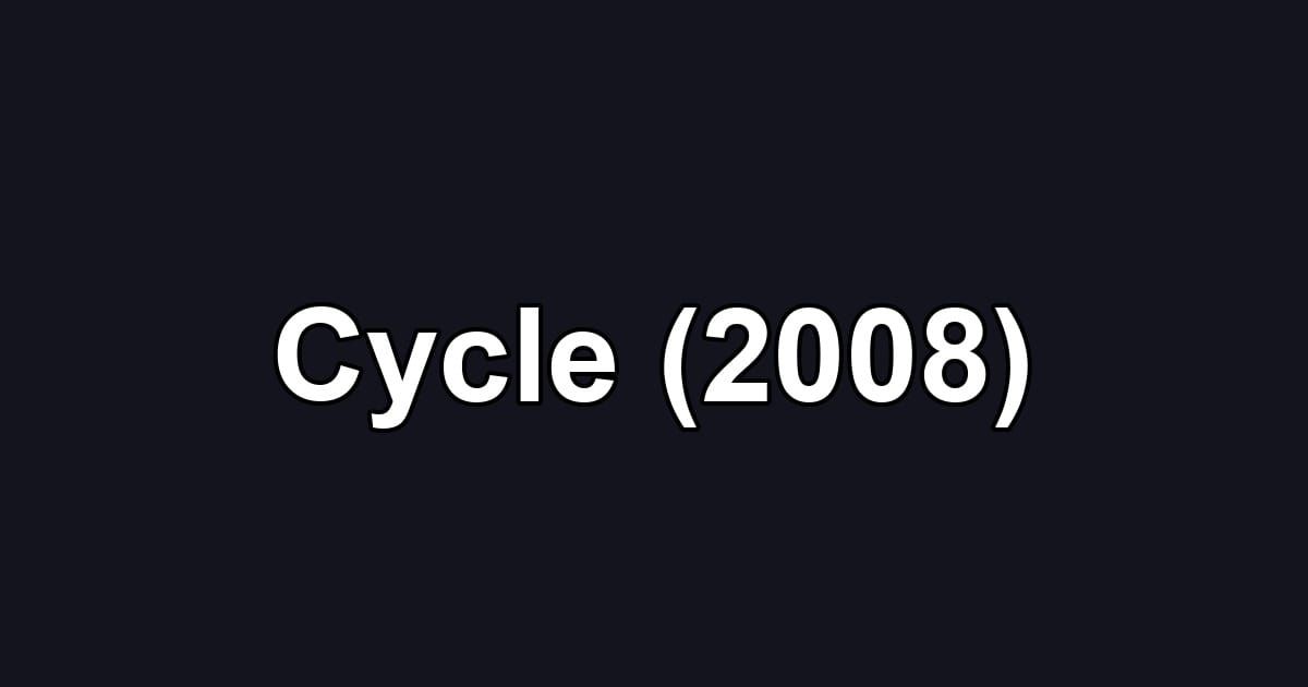 Cycle (2008)