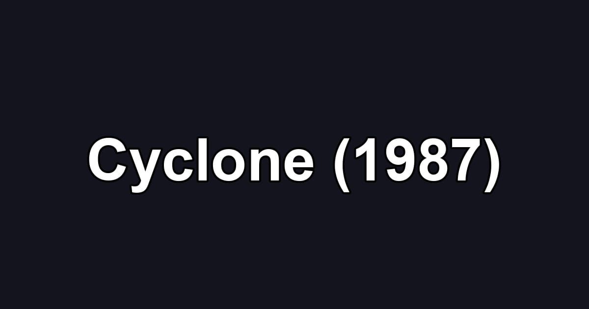 Cyclone (1987)