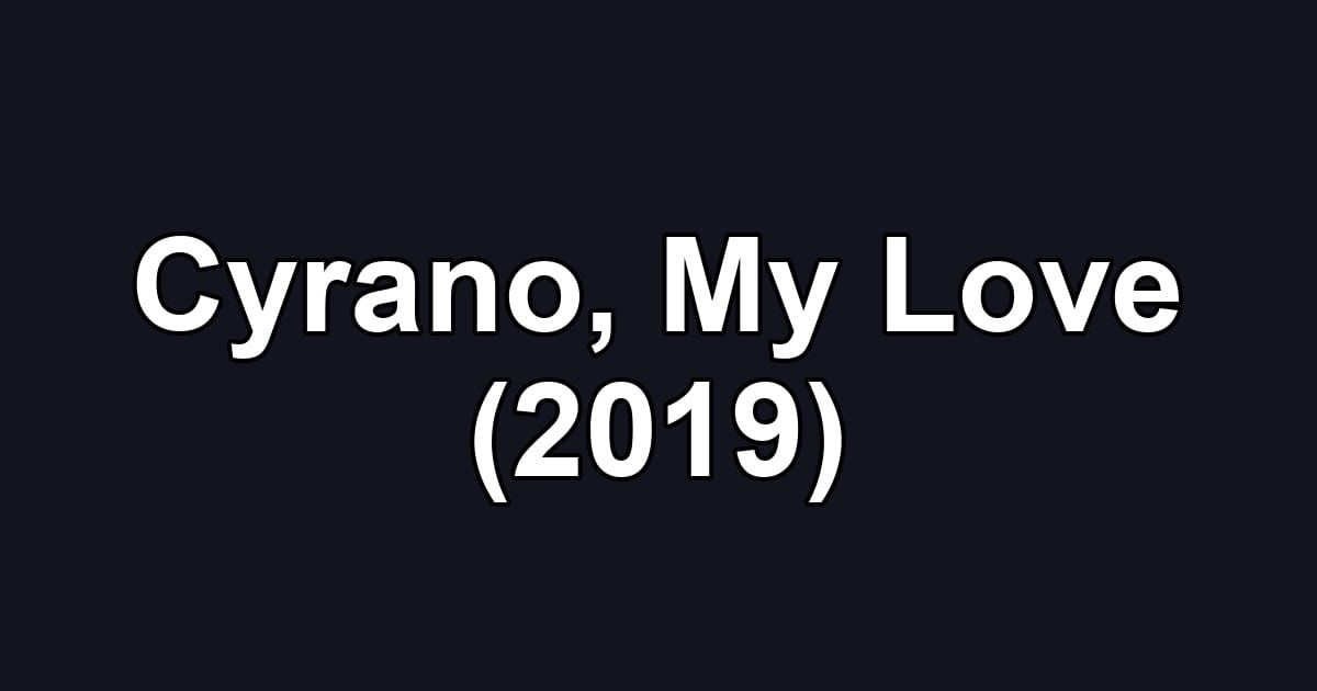 Cyrano, My Love (2019)