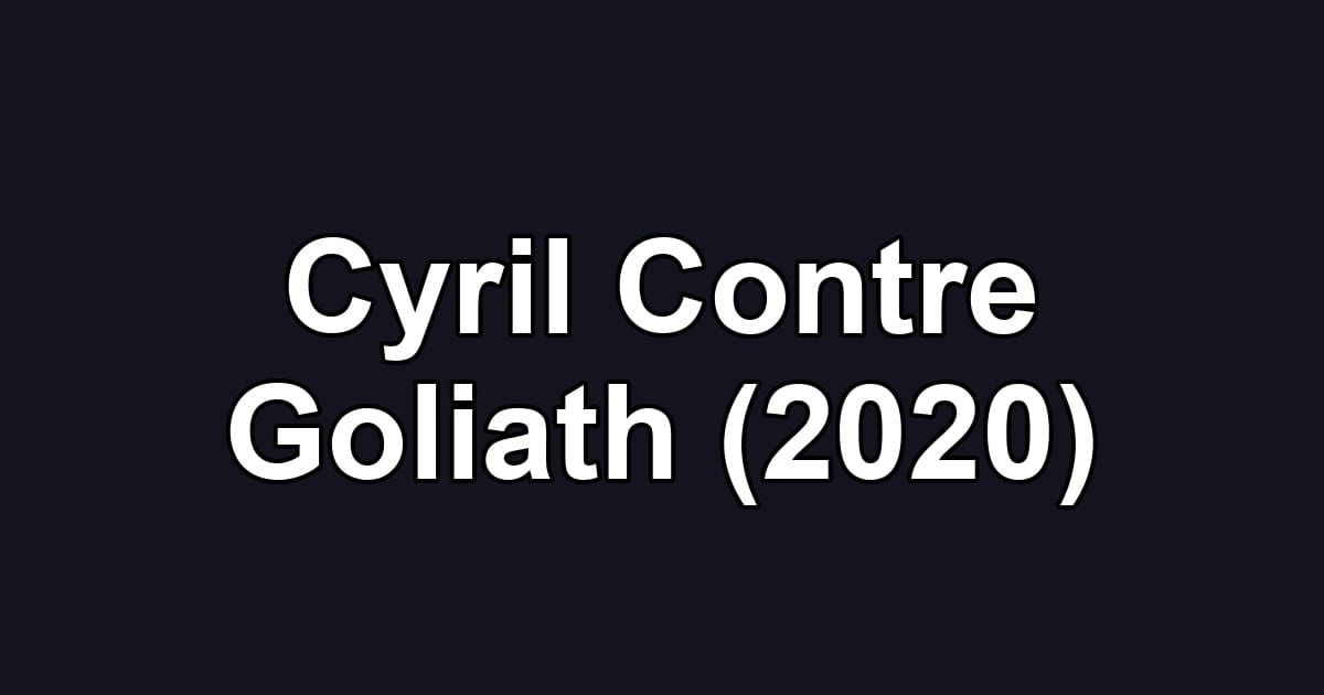 Cyril Contre Goliath (2020)