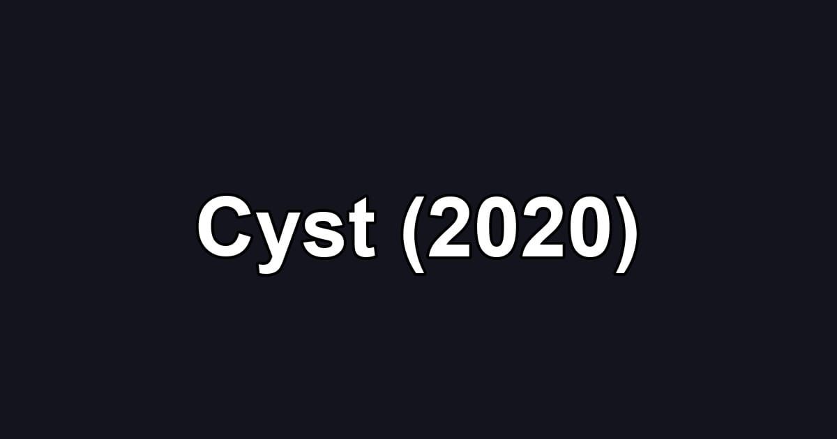 Cyst (2020)