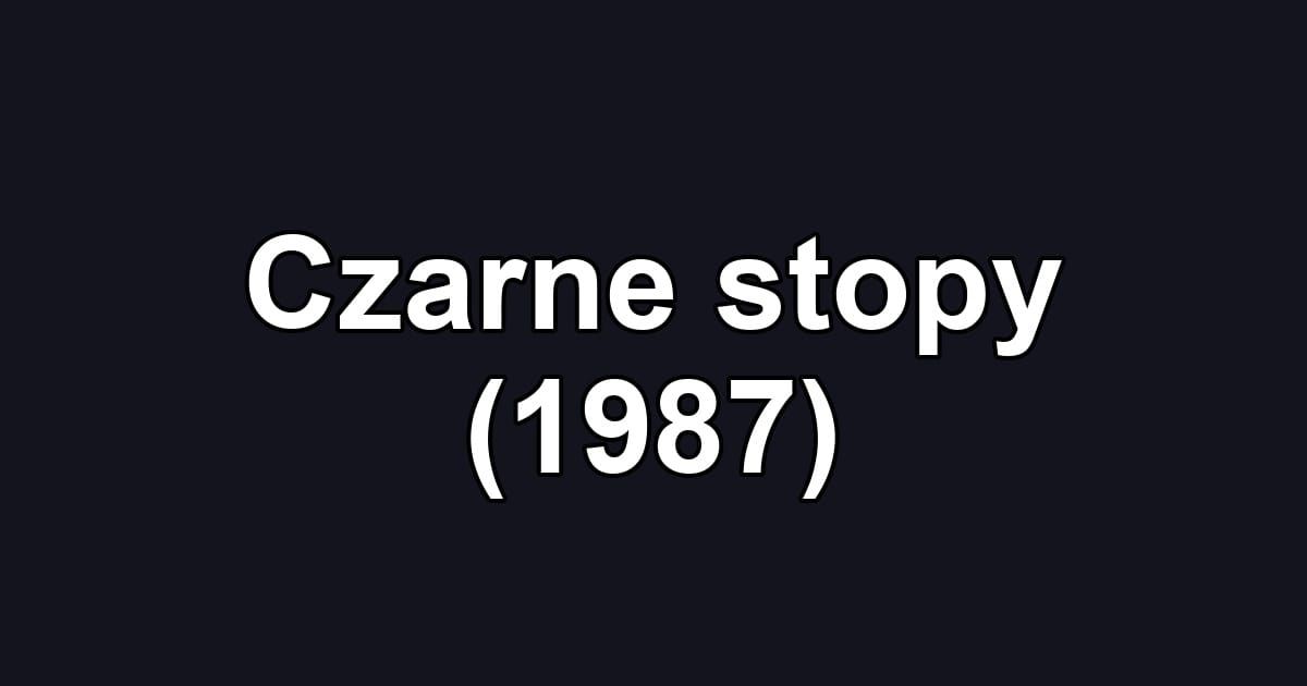 Czarne stopy (1987)