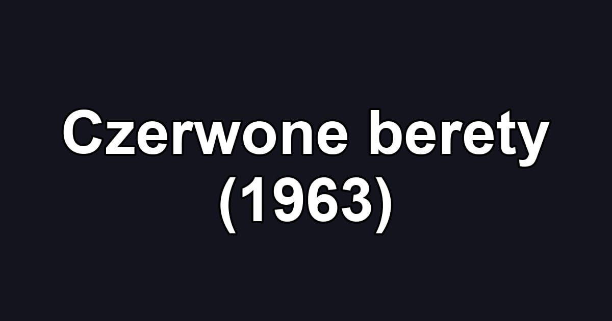 Czerwone berety (1963)