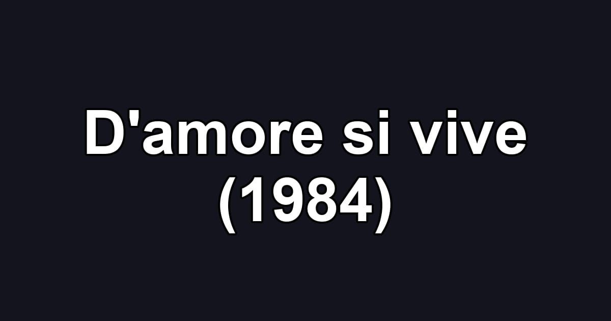 D'amore si vive (1984)