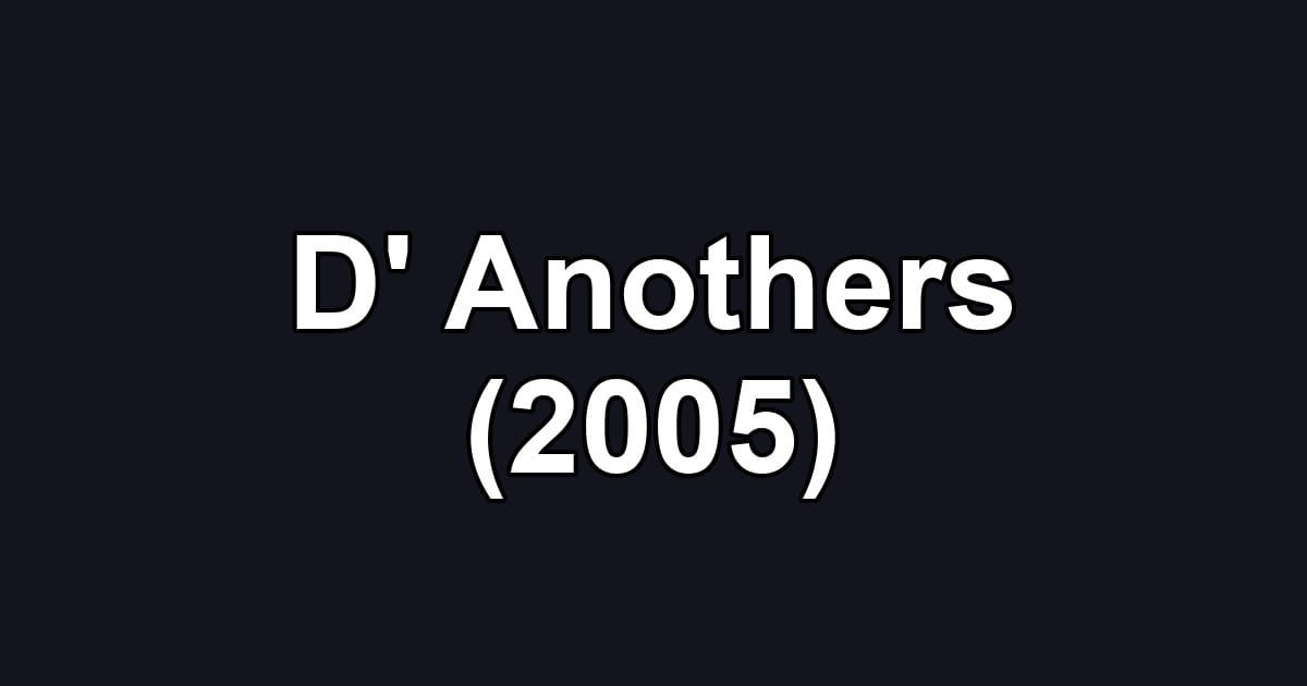 D' Anothers (2005)