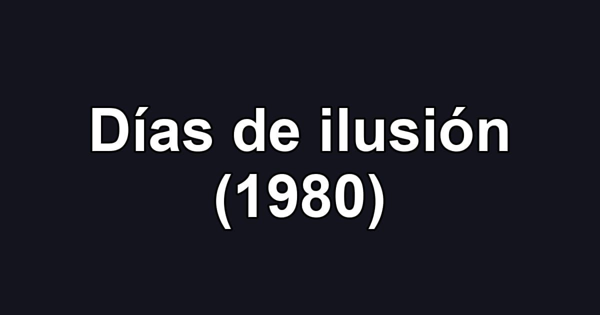 Días de ilusión (1980)