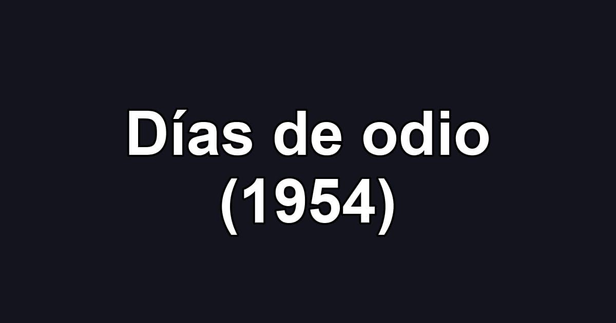 Días de odio (1954)