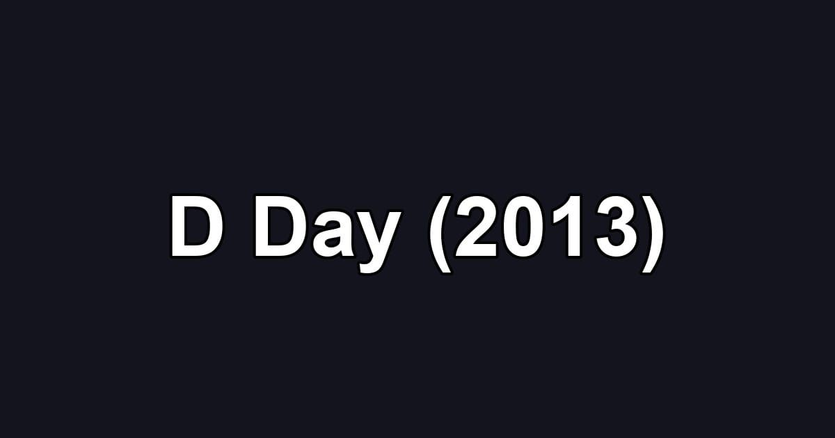 D Day (2013)