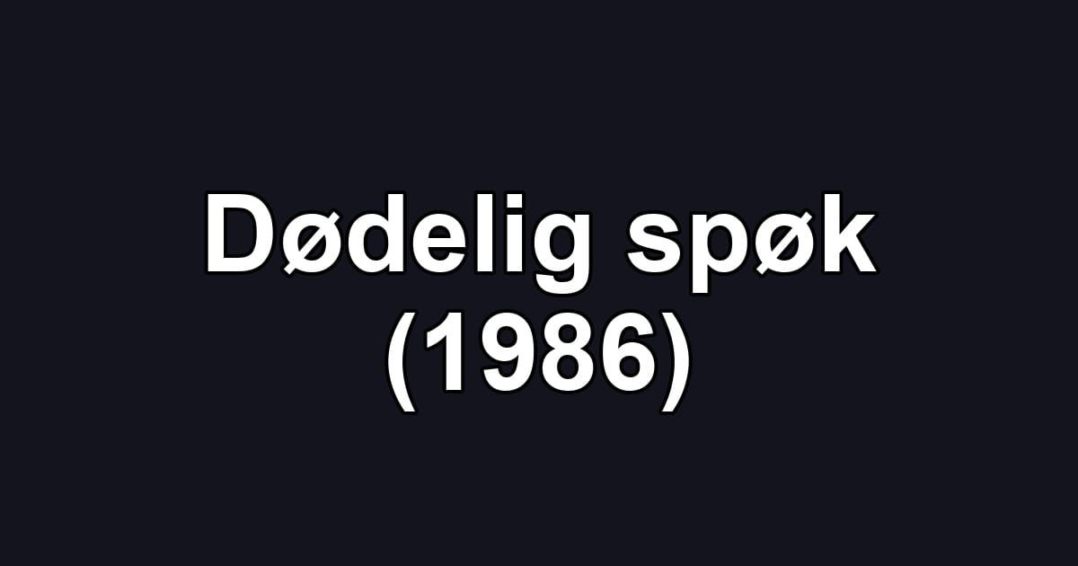 Dødelig spøk (1986)