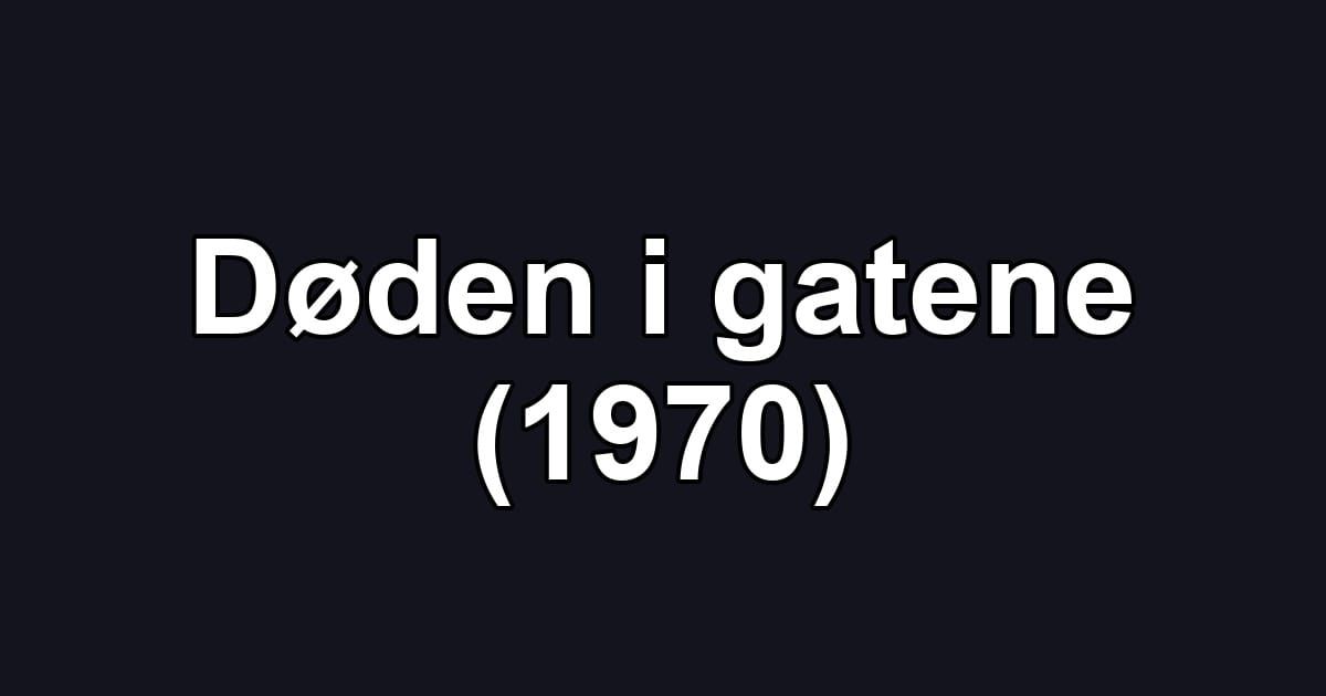 Døden i gatene (1970)