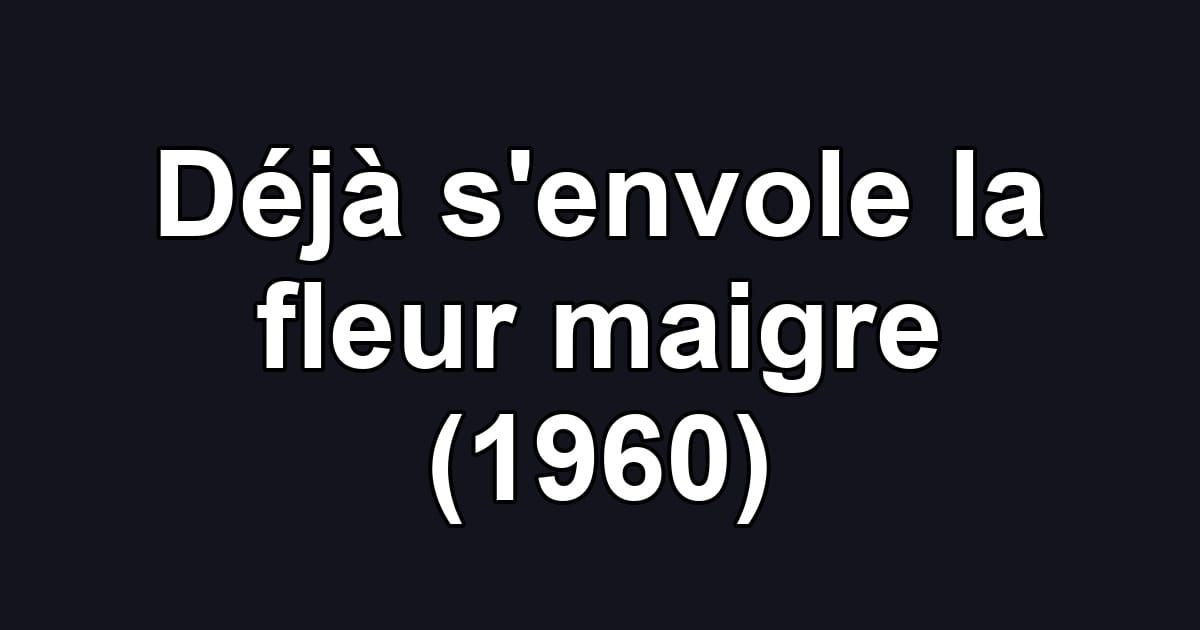 Déjà s'envole la fleur maigre (1960)