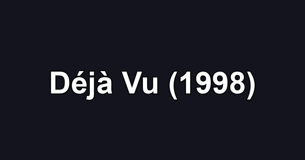 Déjà Vu (1998)