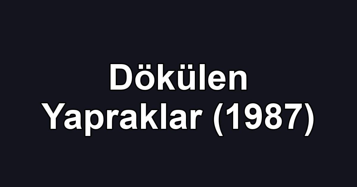 Dökülen Yapraklar (1987)
