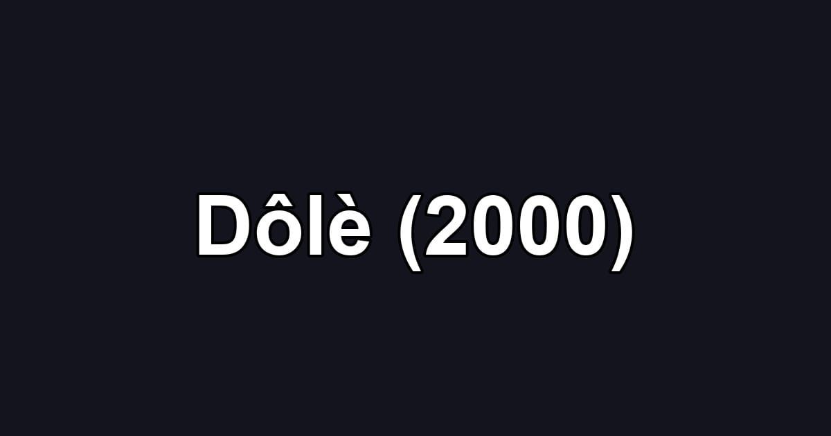 Dôlè (2000)