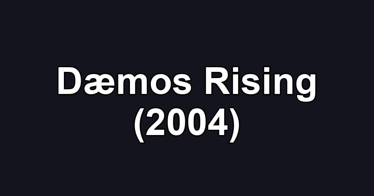 Dæmos Rising (2004)