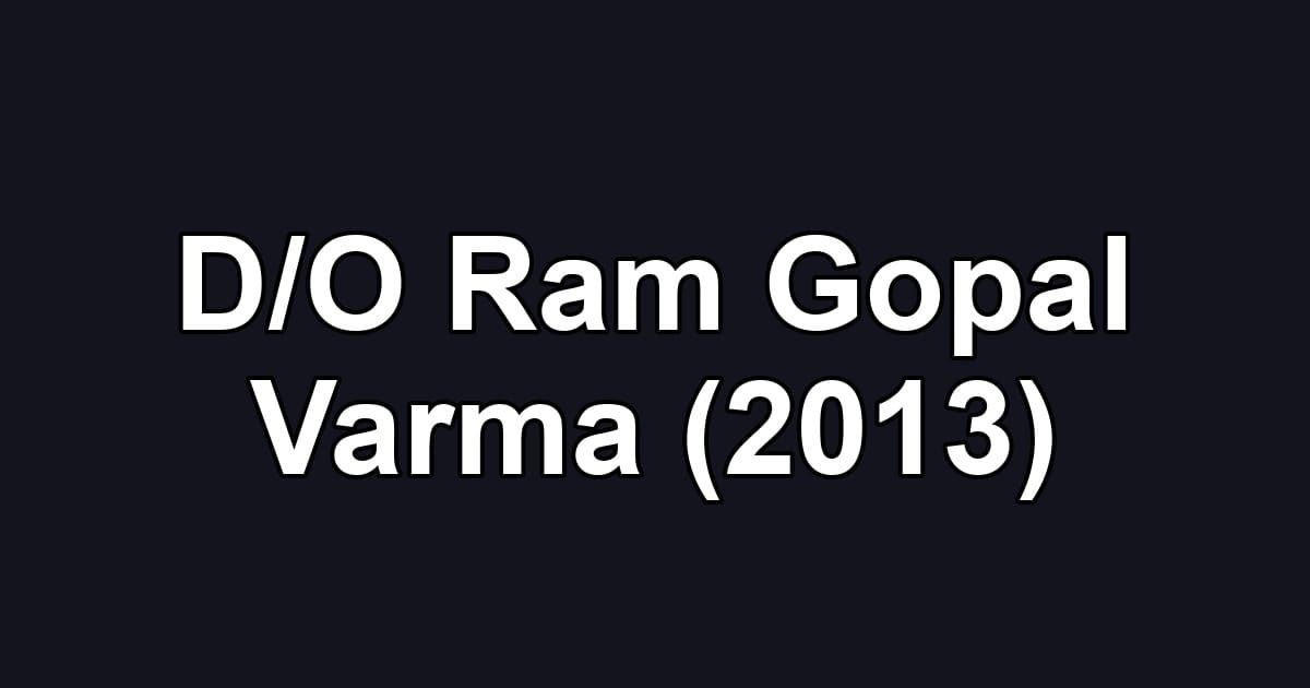 D/O Ram Gopal Varma (2013)