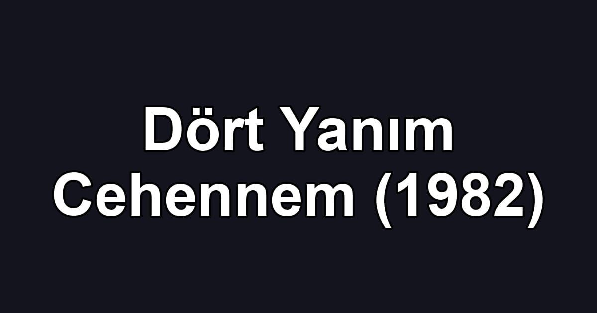 Dört Yanım Cehennem (1982)