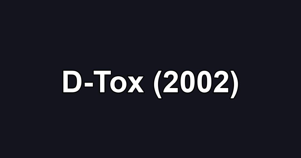 D-Tox (2002)