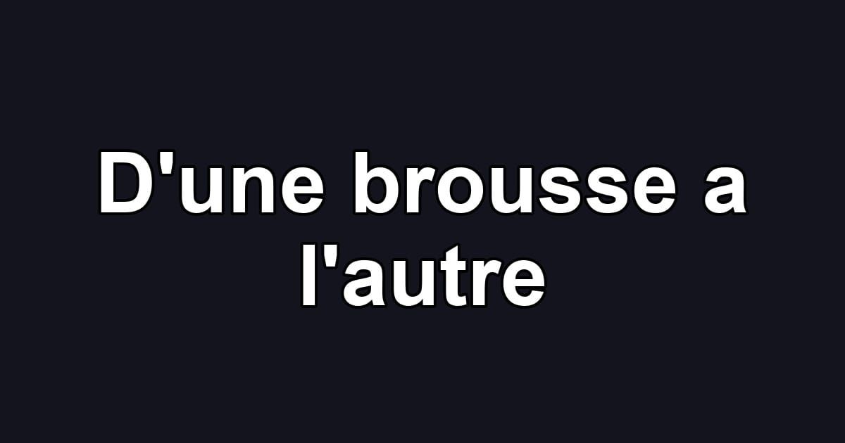 D'une brousse a l'autre