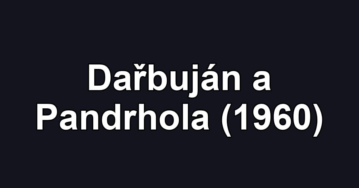 Dařbuján a Pandrhola (1960)