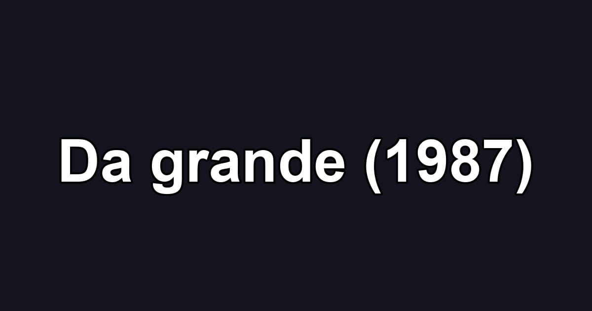 Da grande (1987)