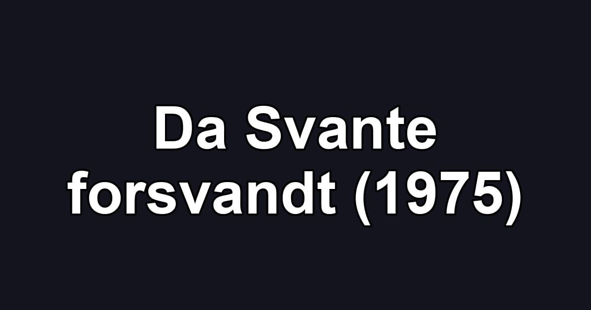 Da Svante forsvandt (1975)