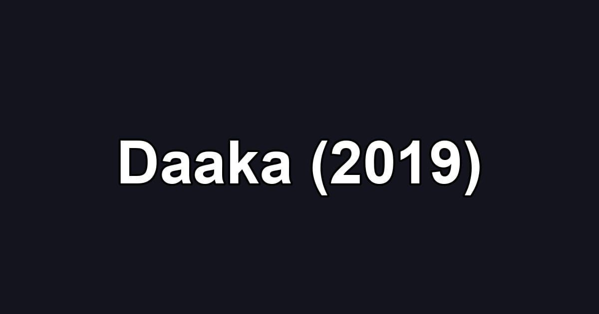 Daaka (2019)