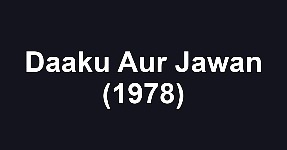 Daaku Aur Jawan (1978)