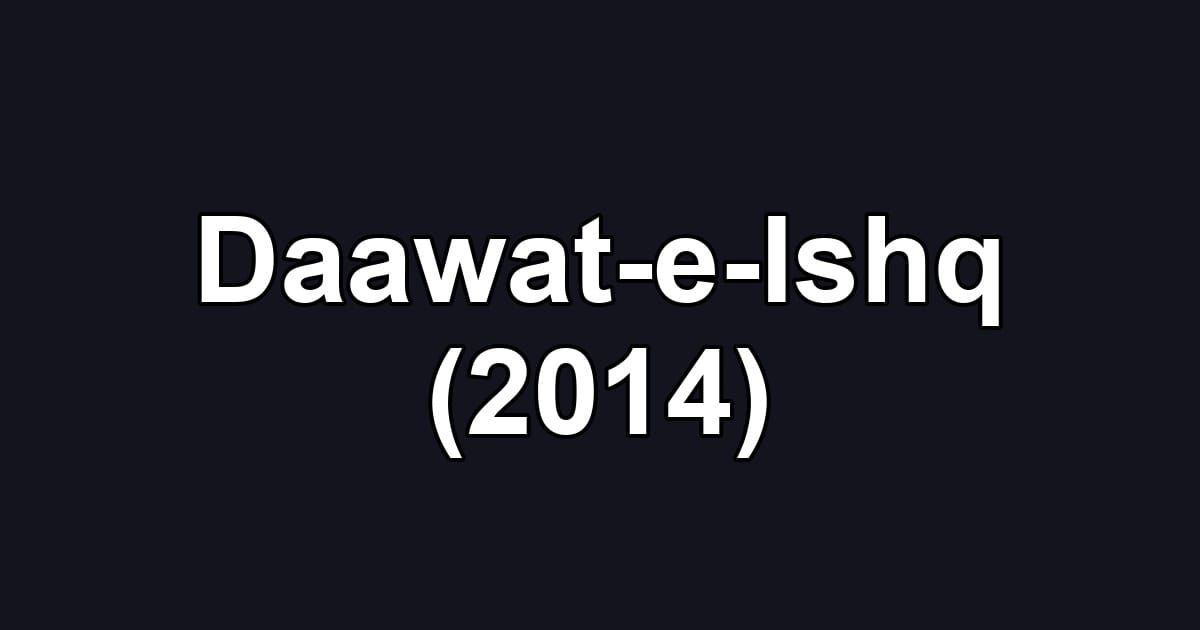 Daawat-e-Ishq (2014)