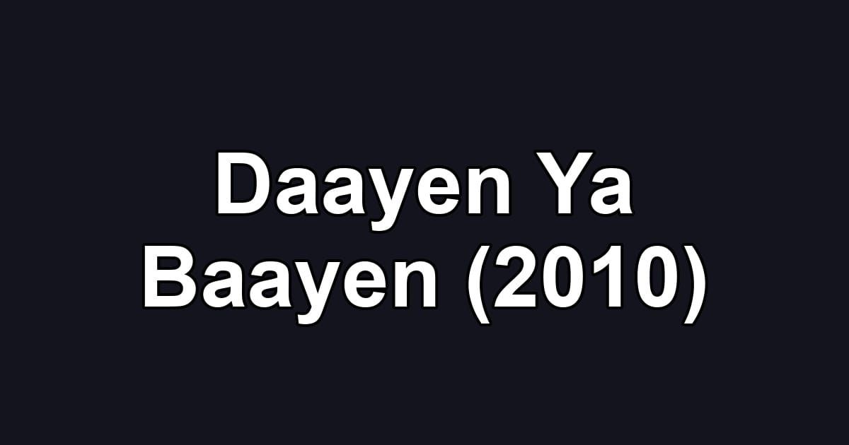 Daayen Ya Baayen (2010)