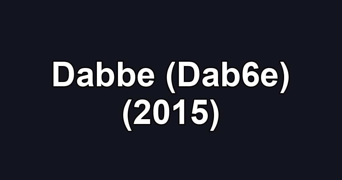 Dabbe (Dab6e) (2015)