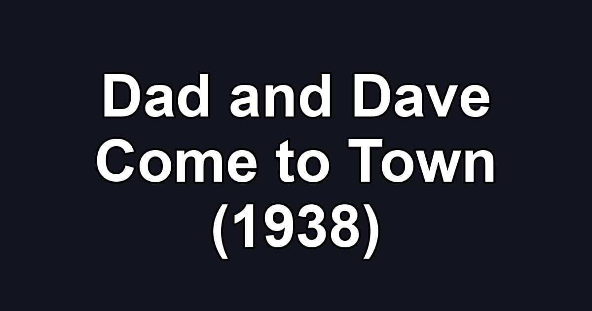 Dad and Dave Come to Town (1938)