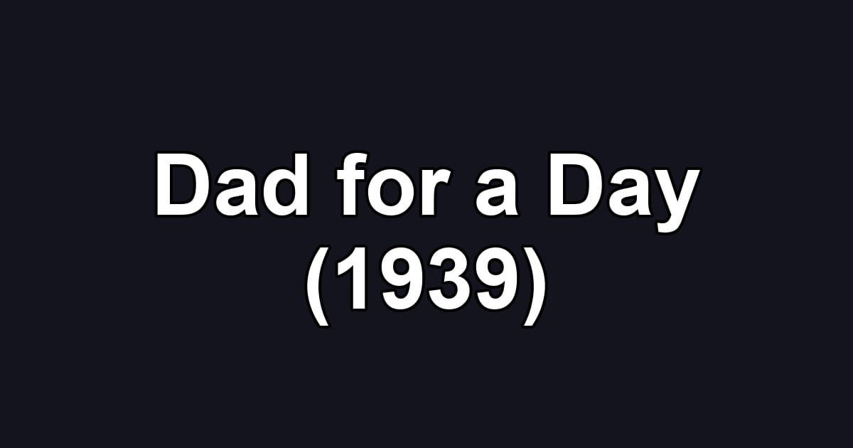 Dad for a Day (1939)